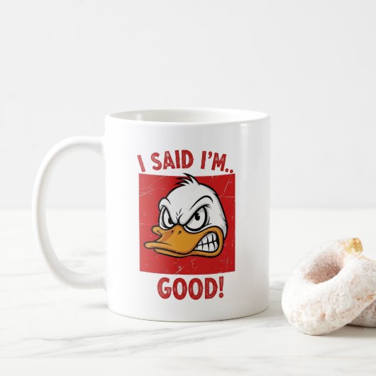 I Said I'm Good! - Funny Angry Duck Koffiemok (Met donut)