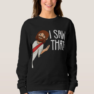 I Saw That Jesus Christmas Funny Meme Religious Ch Trui