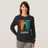 I Saw That Karma T-shirt (Voorkant volledig)