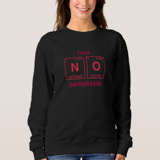 I Say No Periodically Written In Periodic Table El Trui