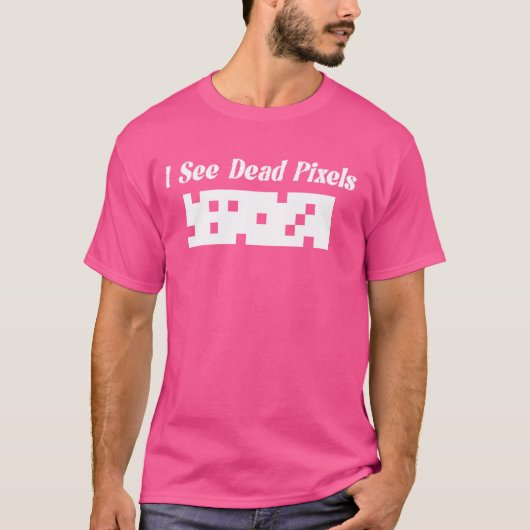 I See Dead Pixels For Nerds Geeks Techies Programm T-shirt (Voorkant)