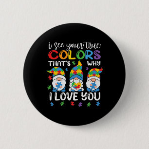 I See Your True Colors Gnomes Autism Awareness Spe Ronde Button 5,7 Cm