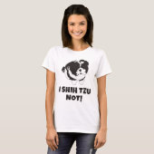 I Shih Tzu Not T-shirt (Voorkant volledig)