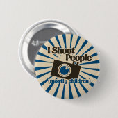 I Shoot People Ronde Button 5,7 Cm (Voorkant /achterkant)