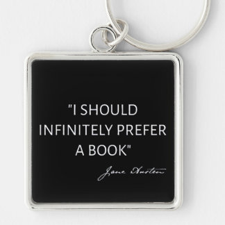 I Should Infinitely Prefer A Book I - Jane Austen Sleutelhanger