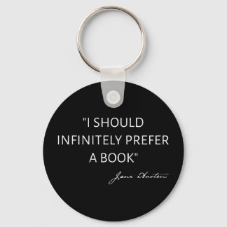 I Should Infinitely Prefer A Book I - Jane Austen Sleutelhanger
