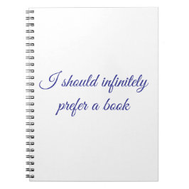 I should infinitely prefer a book  notitieboek