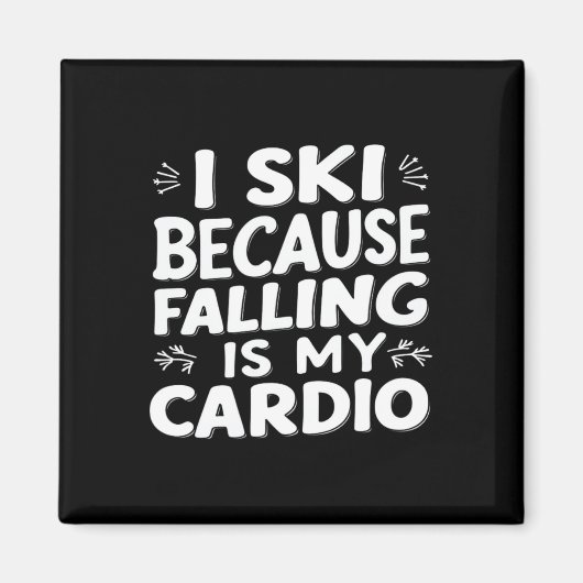 I Ski Because Falling Is My Cardio Funny Ski Quote Magneet (Voorkant)