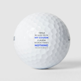 I Smile Because You're My Cousin 2 Golfballen
