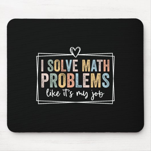 I Solve Math Problems Like It's My Job Funny Back Muismat (Voorkant)