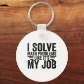 I Solve Math Problems Like It's My Job Funny Back  Sleutelhanger (Voorkant)