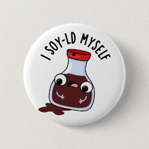 I Soy-ld Myself Funny Soy Sauce Pun Ronde Button 5,7 Cm