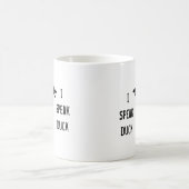 "I Speak Duck" Pekin Duck Silhouette Coffee Mok (Center)