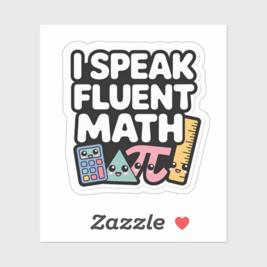 I Speak Fluent Math Funny Kawaii Teacher Sticker (Vel)