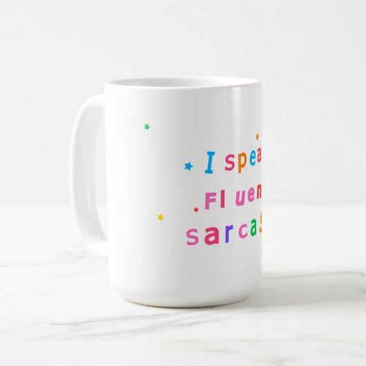 I Speak Fluent Sarcasm Coffee Mug (Devant gauche)