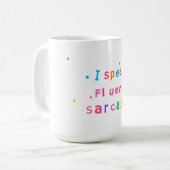 I Speak Fluent Sarcasm Coffee Mug Koffiemok (Voorkant links)