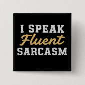 I Speak Fluent Sarcasm Funny Saying Vierkante Button 5,1 Cm (Voorkant)