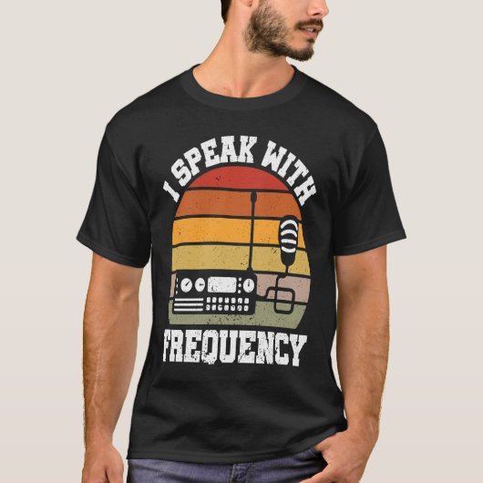 I Speak With Frequency  Ham Radio Operator T-shirt (Voorkant)