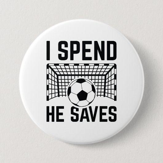 I Spend He Saves Ronde Button 7,6 Cm (Voorkant)
