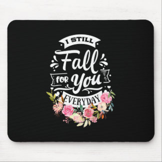 I Still Fall For You Everyday Muismat