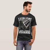 I Still Play With Blocks Racing Maintenance Man T-shirt (Voorkant volledig)