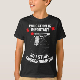 I Study Triggernometry for Pistool Education T-shirt