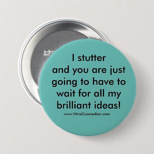 I Stutter Ronde Button 7,6 Cm (Voorkant /achterkant)