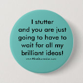 I Stutter Ronde Button 7,6 Cm (Voorkant)