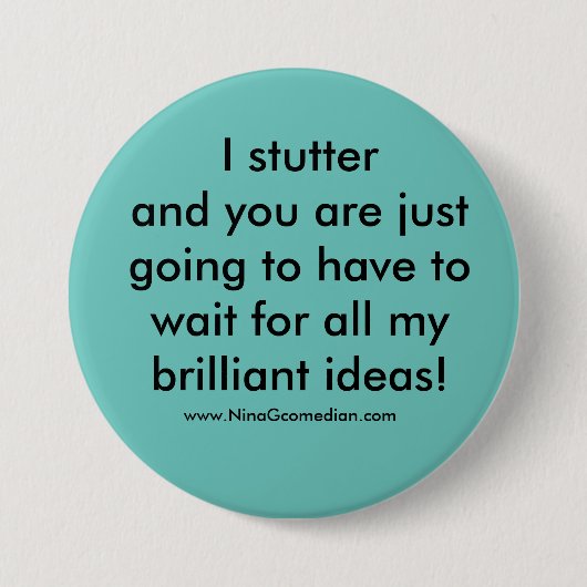 I Stutter Ronde Button 7,6 Cm (Voorkant)