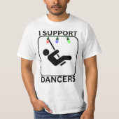 I Support Dancers T-shirt (Voorkant)