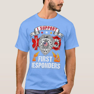 i support first responders t-shirt