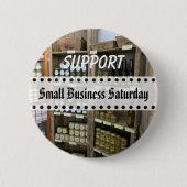 I Support Small Business Saturday Button (Voorkant)