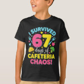 I Survived 67 Days Of Cafeteria Chaos Meme T-shirt (Voorkant)