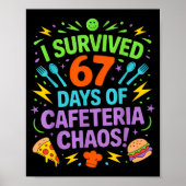 I Survived 67 Days Of Cafeteria Chaos Staff Lunch Poster (Voorkant)