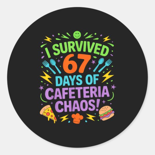 I Survived 67 Days Of Cafeteria Chaos Staff Lunch Ronde Sticker (Voorkant)