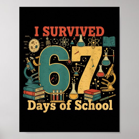 I Survived 67 Days Of School Funny 67 Meme Science Poster (Voorkant)