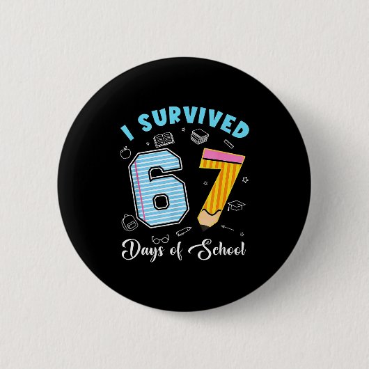 I Survived 67 Days Of School Funny 67 Meme Teacher Ronde Button 5,7 Cm (Voorkant)
