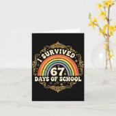 I Survived 67 Days Of School Funny 67 Teachers Stu Kaart (Gele Bloem)