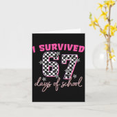I Survived 67 Days Of School Funny 67 Teachers Stu Kaart (Gele Bloem)