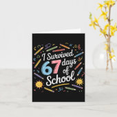 I Survived 67 Days Of School Funny 67 Teachers Stu Kaart (Gele Bloem)