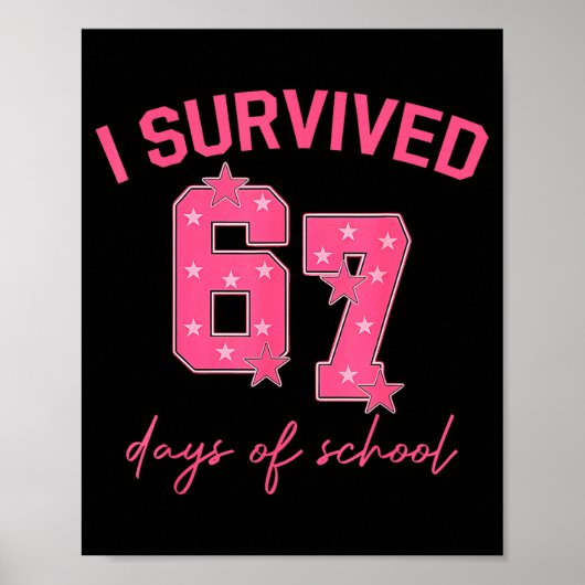 I Survived 67 Days Of School Funny 67 Teachers Stu Poster (Voorkant)