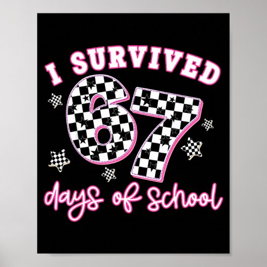 I Survived 67 Days Of School Funny 67 Teachers Stu Poster (Voorkant)