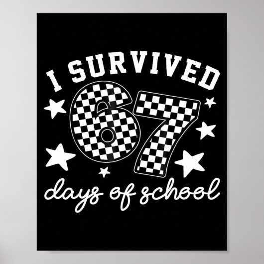 I Survived 67 Days Of School Funny 67 Teachers Stu Poster (Voorkant)
