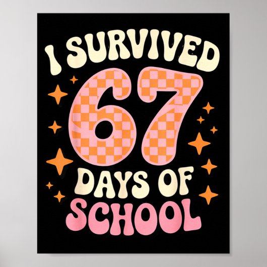 I Survived 67 Days Of School Funny 67 Teachers Stu Poster (Voorkant)