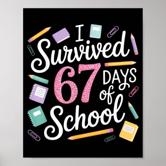 I Survived 67 Days Of School Funny 67 Teachers Stu Poster (Voorkant)