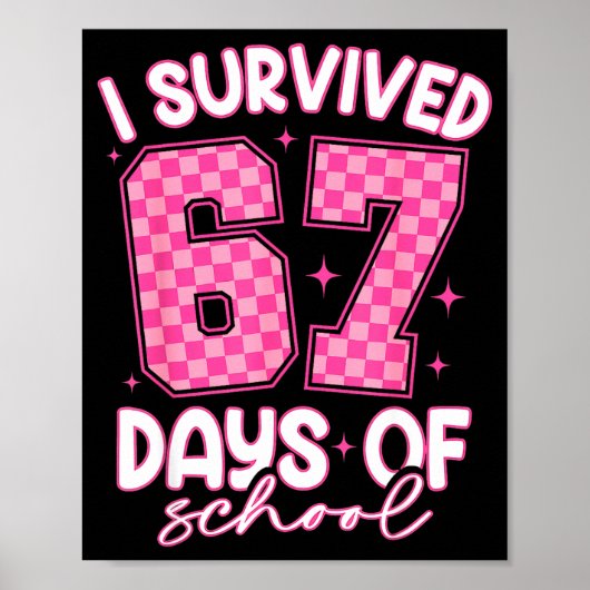 I Survived 67 Days Of School Funny 67 Teachers Stu Poster (Voorkant)