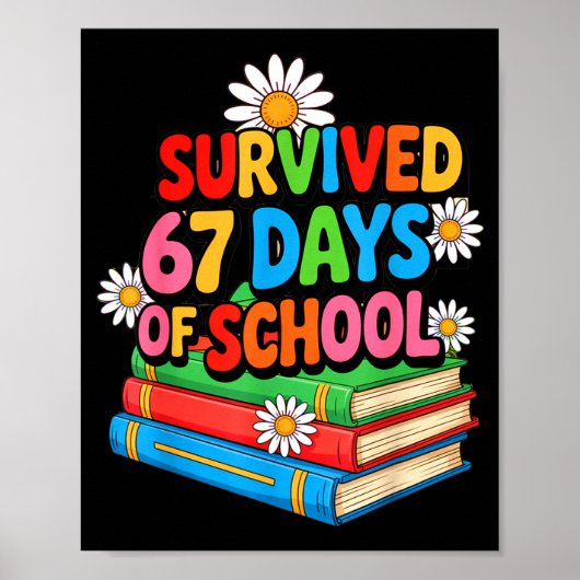 I Survived 67 Days Of School Funny 67 Teachers Stu Poster (Voorkant)