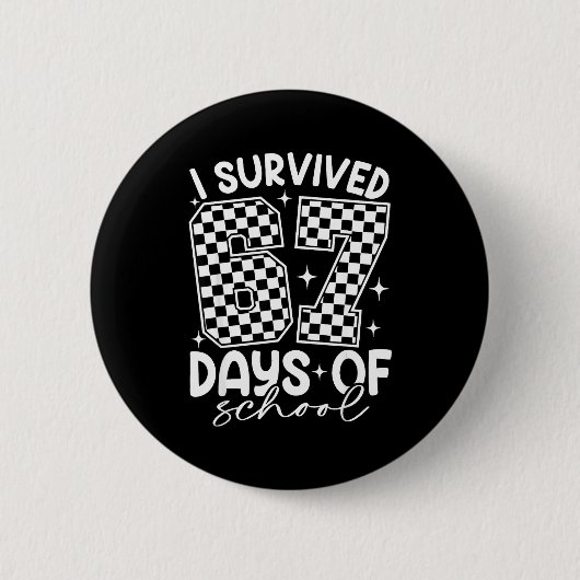 I Survived 67 Days Of School Funny 67 Teachers Stu Ronde Button 5,7 Cm (Voorkant)