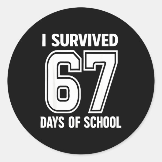 I Survived 67 Days Of School Funny 67 Teachers Stu Ronde Sticker (Voorkant)