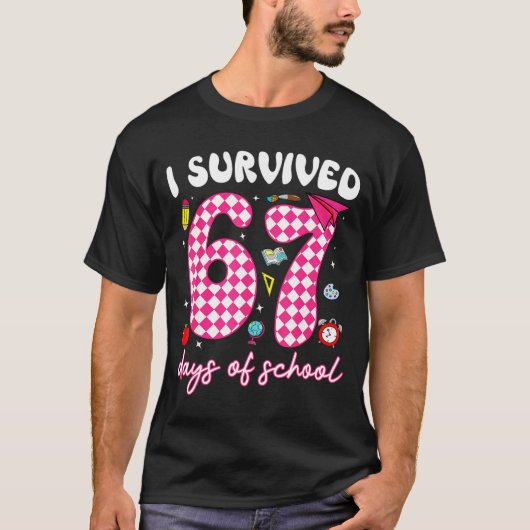 I Survived 67 Days Of School Funny 67 Teachers Stu T-shirt (Voorkant)